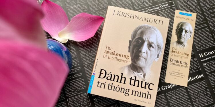 Krishnamurti và những lời khuyên giúp bạn ‘Đánh thức trí thông minh’ và sự tỉnh thức của chính mình