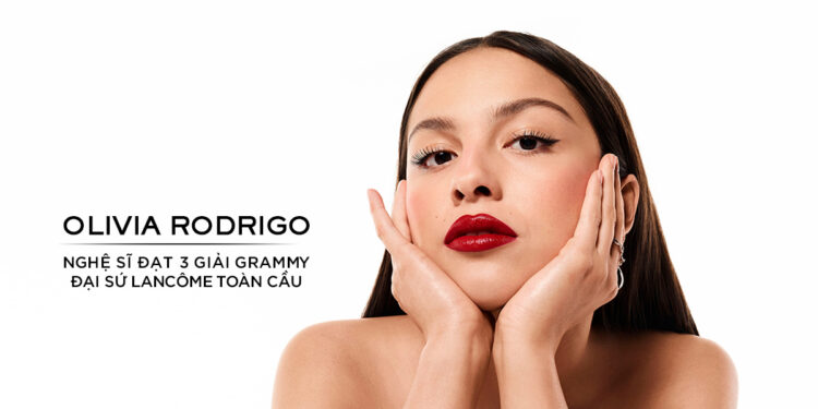 Lancôme bổ nhiệm Olivia Rodrigo làm đại sứ thương hiệu toàn cầu
