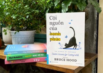 ‘Cội nguồn của hạnh phúc’ – 7 bài học giúp bạn hạnh phúc hơn