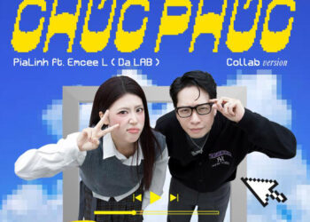 PiaLinh kết hợp Emcee L (Da LAB) và Đào Từ A1J cho 2 phiên bản mới của Chúc Phúc!