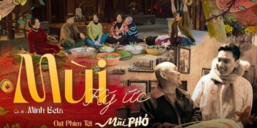 Phim điện ảnh “Mùi Phở” tung MV OST: Âm nhạc xúc động, hình ảnh đậm đà ký ức gia đình Việt
